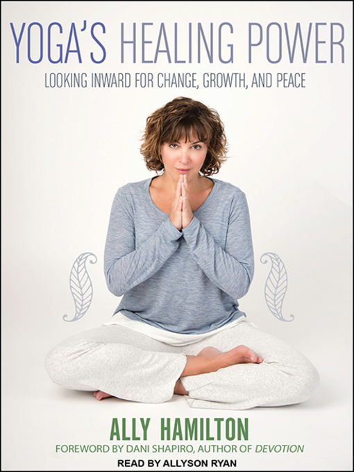 Title details for Yoga's Healing Power by Ally Hamilton - Available